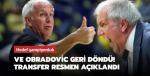Ve Zeljko Obradovic geri döndü! Transfer resmen açıklandı: Hedef şampiyonluk…