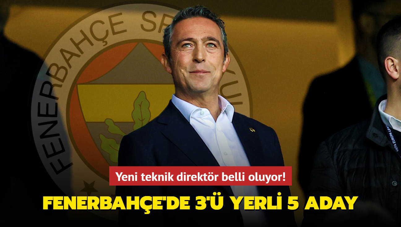 Fenerbahçe’de 3’ü yerli 5 aday! Yeni teknik direktör belli oluyor