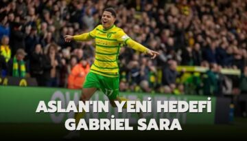 Aslan’ın yeni hedefi Gabriel Sara