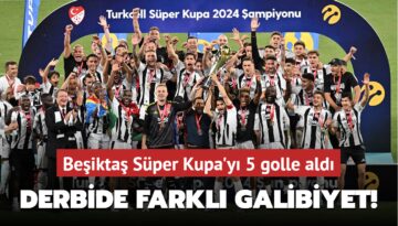 Derbide farklı galibiyet! Beşiktaş Süper Kupa’yı 5 golle aldı