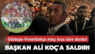 Göztepe-Fenerbahçe maçı kısa süre durdu! Başkan Ali Koç’a saldırı