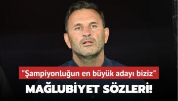 Okan Buruk’tan mağlubiyet sözleri! ‘Şampiyonluğun en büyük adayı biziz‘