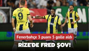 Rize’de Fred şov! Fenerbahçe 3 puanı 5 golle aldı