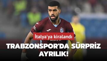 Trabzonspor’da sürpriz ayrılık! İtalya’ya kiralandı