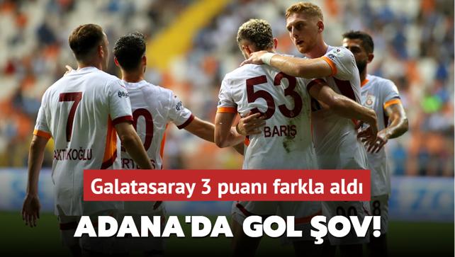 Adana’da gol şov! Galatasaray 3 puanı farkla aldı