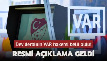 Dev derbinin VAR hakemi belli oldu! Resmi açıklama geldi