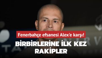 Fenerbahçe efsanesi Alex’e karşı! Birbirlerine ilk kez rakipler