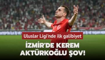 İzmir’de Kerem Aktürkoğlu şov! Uluslar Ligi’nde ilk galibiyet