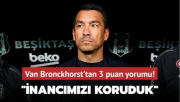 Van Bronckhorst’tan 3 puan yorumu! ‘İnancımızı koruduk‘