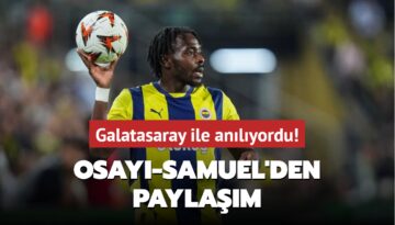 Galatasaray ile anılıyordu! Osayi-Samuel’den paylaşım geldi