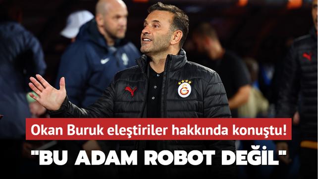 Okan Buruk eleştiriler hakkında konuştu! ‘Bu adam robot değil‘