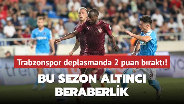 Trabzonspor deplasmanda 2 puan bıraktı! Bu sezon 6. beraberlik
