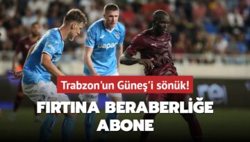 Trabzon’un Güneş’i sönük