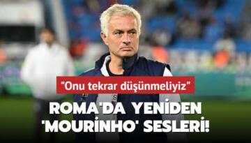 Roma’da yeniden ‘Mourinho‘ sesleri! ‘Onu tekrar düşünmeliyiz‘
