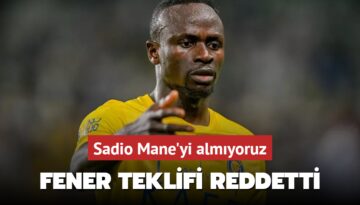 Sadio Mane’yi almıyoruz