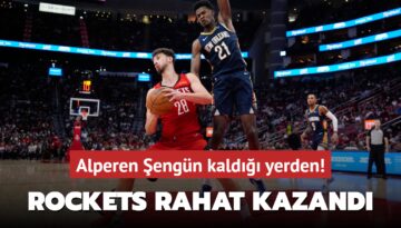 Alperen Şengün kaldığı yerden! Rockets güle oynaya kazandı