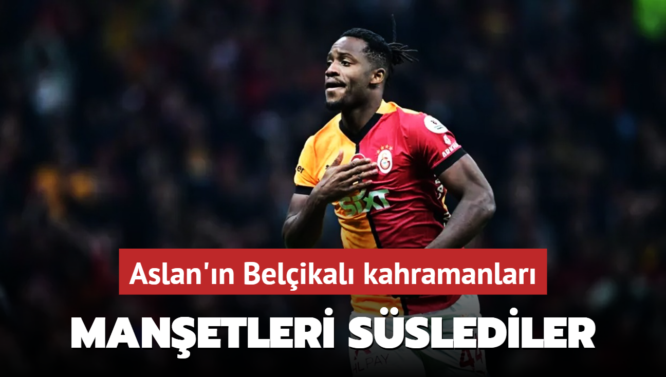 Aslan’ın Belçikalı kahramanları