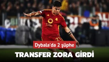 Dybala’da 2 şüphe