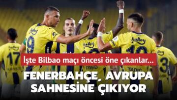 Fenerbahçe, Avrupa sahnesine çıkıyor! İşte Bilbao maçı öncesi öne çıkanlar…