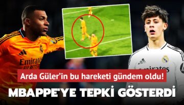 Arda Güler’in bu hareketi gündem oldu! Mbappe’ye tepki gösterdi