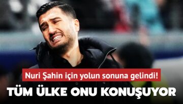 Büyük kriz! Nuri Şahin için yolun sonuna gelindi: Tüm ülke onu konuşuyor