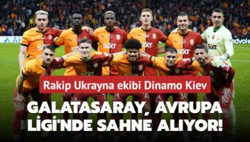 Galatasaray, Avrupa Ligi’nde sahne alıyor! Rakip Ukrayna ekibi Dinamo Kiev