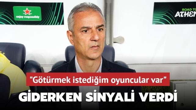İsmail Kartal giderken sinyali verdi: Götürmek istediğim oyuncular var