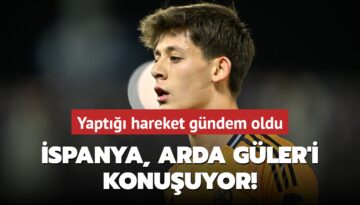 İspanya, Arda Güler’i konuşuyor! Yaptığı hareket gündem oldu