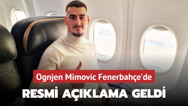 Resmi açıklama geldi! Ognjen Mimovic Fenerbahçe’de