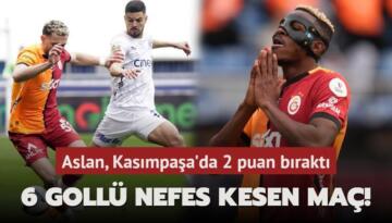 6 gollü nefes kesen maç! Aslan, Kasımpaşa’da 2 puan bıraktı