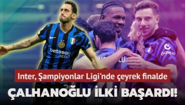 Hakan Çalhanoğlu ilki başardı! Inter, Şampiyonlar Ligi’nde çeyrek finalde