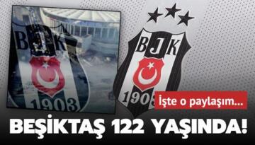 İşte o paylaşım! Beşiktaş 122 yaşında