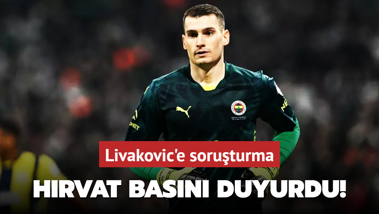 Livakovic’e soruşturma