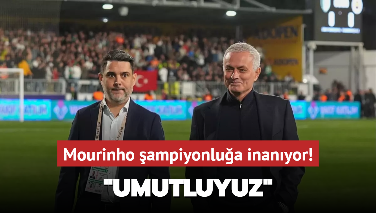 Şampiyonluk için umutluyuz