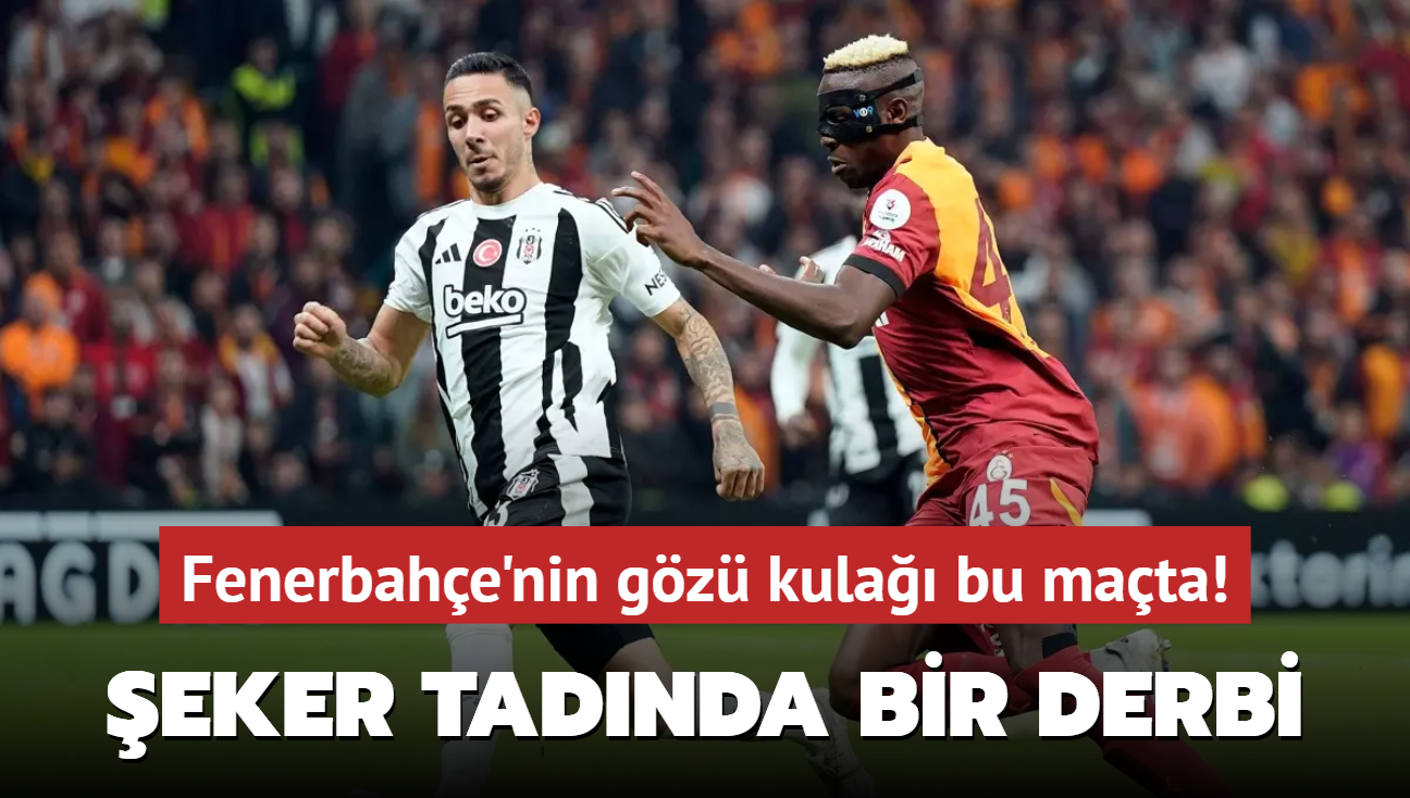 Şeker tadında bir derbi