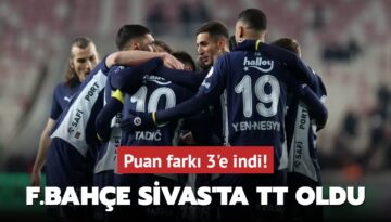 F.Bahçe Sivas’ta TT oldu