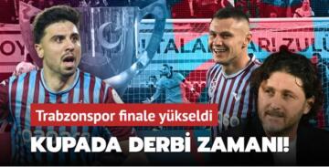 Kupada derbi zamanı! Trabzonspor finale yükseldi