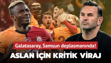Şampiyonluk için kritik viraj! Galatasaray, Samsun deplasmanında